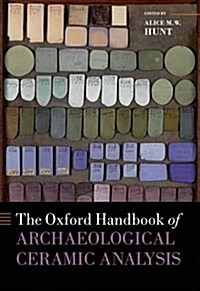 The Oxford Handbook of Archaeological Ceramic Analysis (Hardcover)