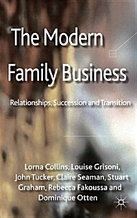 The Modern Family Business: Relationships, Succession and Transition (Paperback, 2012)