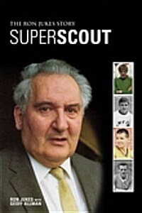 Superscout : The Ron Jukes Story (Paperback)