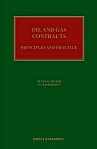 Oil & Gas Contracts : Principles & Practice (Hardcover)