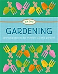 Get Into: Gardening (Hardcover)