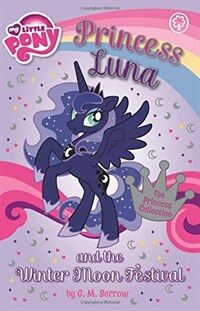 My Little Pony: Princess Luna and the Winter Moon Festival (Paperback)