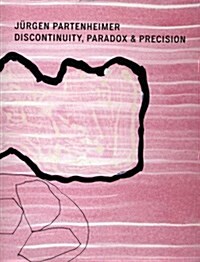 Jurgen Partenheimer, Discontinuity, Paradox and Precision (Package)