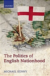 The Politics of English Nationhood (Paperback)