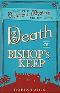 Death at Bishops Keep : A Victorian Mystery (1) (Paperback)