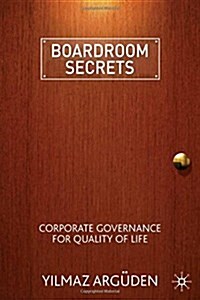 Boardroom Secrets: Corporate Governance for Quality of Life (Paperback, 2009)