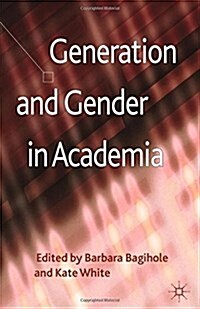 Generation and Gender in Academia (Paperback)