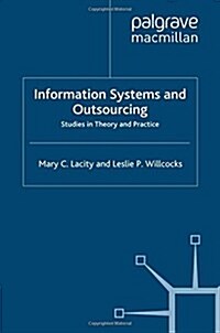 Information Systems and Outsourcing: Studies in Theory and Practice (Paperback, 2009)