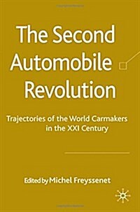 The Second Automobile Revolution: Trajectories of the World Carmakers in the 21st Century (Paperback, 2009)