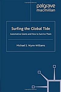 Surfing the Global Tide: Automotive Giants and How to Survive Them (Paperback, 2009)