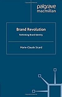 Brand Revolution: Rethinking Brand Identity (Paperback, 2013)