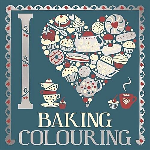 I Heart Baking Colouring (Paperback)