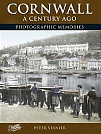 Cornwall- A Century Ago : Photographic Memories (Paperback)