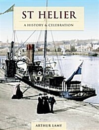 St. Helier : History and Celebration (Paperback)