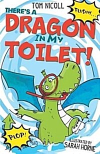 Theres a Dragon in My Toilet (Paperback)