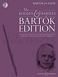 Bartok for Flute : Stylish Arrangements of Selected Highlights from the Leading 20th Century Composer (Package)