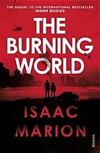 The Burning World (The Warm Bodies Series) (Paperback)