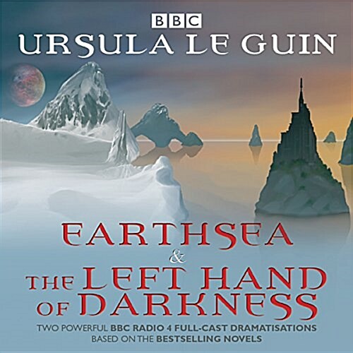 Earthsea & the Left Hand of Darkness : Two BBC Radio 4 Full-Cast Dramatisations (CD-Audio)