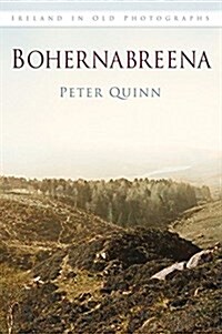 Bohernabreena : Ireland in Old Photographs (Paperback)