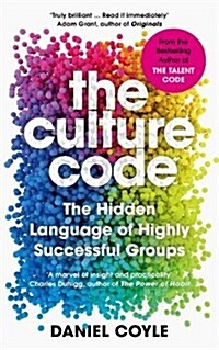 The Culture Code : The Secrets of Highly Successful Groups (Paperback)