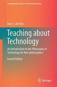 Teaching about technology : an introduction to the philosophy of technology for non-philosophers
