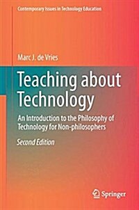 Teaching about Technology: An Introduction to the Philosophy of Technology for Non-Philosophers (Hardcover, 2, 2016)