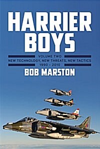 Harrier Boys : Volume Two: New Threats, New Technology, New Tactics, 1990 - 2010 (Hardcover)