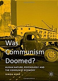 Was Communism Doomed?: Human Nature, Psychology and the Communist Economy (Hardcover, 2016)