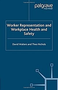 Worker Representation and Workplace Health and Safety (Paperback)