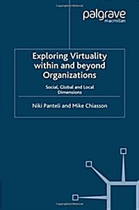 Exploring Virtuality Within and Beyond Organizations: Social, Global and Local Dimensions (Paperback, 2008)