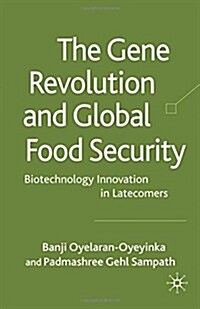 The Gene Revolution and Global Food Security: Biotechnology Innovation in Latecomers (Paperback, 2009)