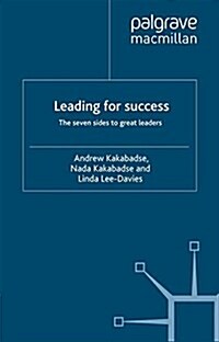 Leading for Success: The Seven Sides to Great Leaders (Paperback, 2008)