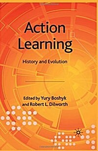 Action Learning: History and Evolution (Paperback, 2010)