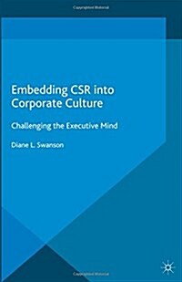 Embedding Csr Into Corporate Culture: Challenging the Executive Mind (Paperback, 2014)