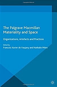 Materiality and Space: Organizations, Artefacts and Practices (Paperback, 2013)