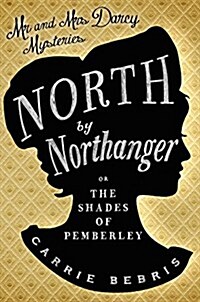 North By Northanger : Or, The Shades of Pemberley (Paperback)