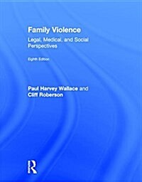 Family Violence : Legal, Medical, and Social Perspectives (Hardcover, 8 New edition)