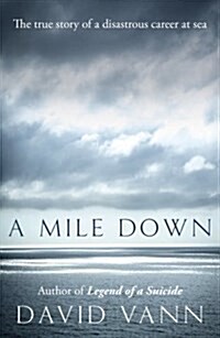 A Mile Down : The True Story of a Disastrous Career at Sea (Paperback)