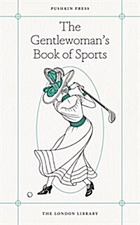 The Gentlewomans Book of Sports (Paperback)