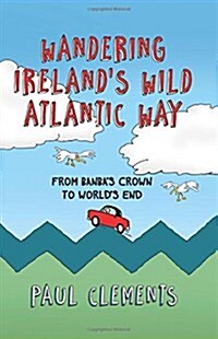 Wandering Irelands Wild Atlantic Way: From Banbas Crown to Worlds End (Paperback)