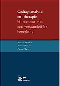 Gedragsanalyse En -Therapie: Bij Mensen Met Een Verstandelijke Beperking (Paperback, 3, 2016)