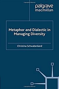 Metaphor and Dialectic in Managing Diversity (Paperback)