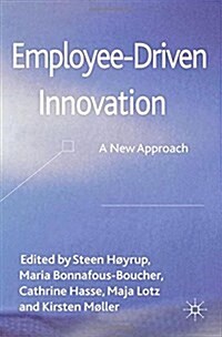 Employee-Driven Innovation: A New Approach (Paperback, 2012)
