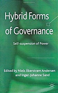 Hybrid Forms of Governance: Self-Suspension of Power (Paperback, 2012)