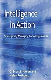 Intelligence in Action: Strategically Managing Knowledge Assets (Paperback, 2012)