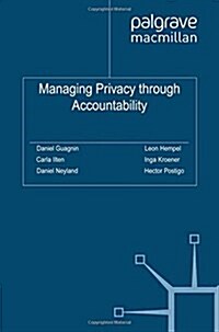 Managing Privacy through Accountability (Paperback)