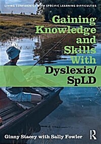 Gaining Knowledge and Skills with Dyslexia and other SpLDs (Hardcover)