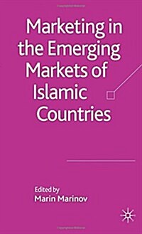 Marketing in the Emerging Markets of Islamic Countries (Paperback)