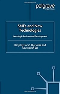 SMEs and New Technologies: Learning E-Business and Development (Paperback, 2006)