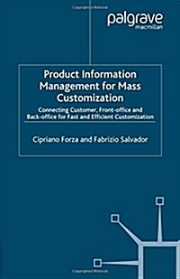 Product Information Management for Mass Customization: Connecting Customer, Front-Office and Back-Office for Fast and Efficient Customization (Paperback, 2006)